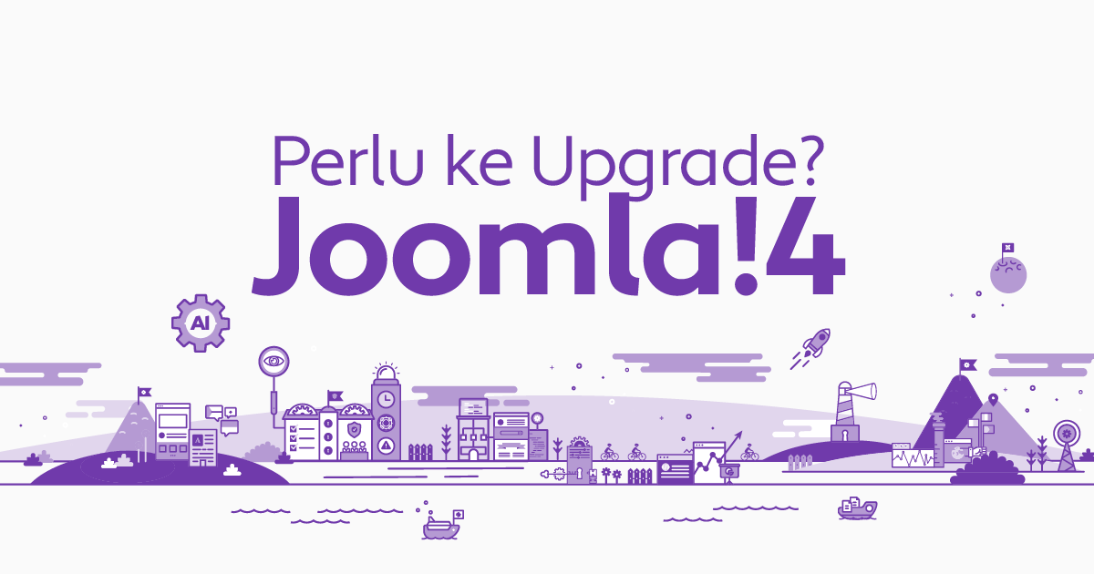 Kenapa Perlu Upgrade ke Joomla! 4